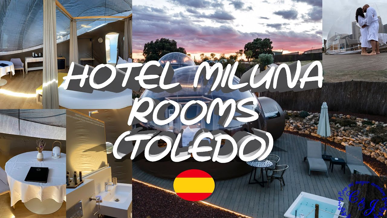 DUERME EN BURBUJA BAJO LAS ESTRELLAS - HOTEL MILUNA ROOMS ???? (TOLEDO, ESPAÑA)