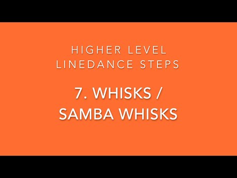 Higher Level Linedance steps - 7. Whisks / Samba Whisks