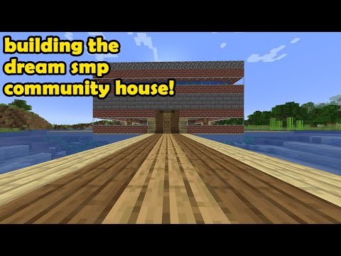Building the Dream SMP Community House!