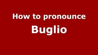 How to pronounce Buglio