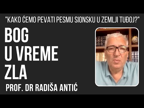 "Kako Ćemo Pevati Pesmu Sionsku u Zemlji Tuđoj?" - prof. dr Radiša Antić