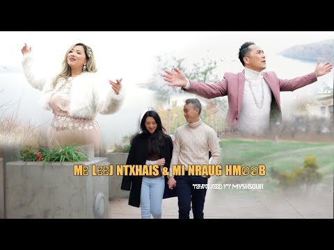 "Me Leej Ntxhais & Mi Nraug Hmoob" Tshwj Xeeb feat MyShoua [ Official new music video  ]