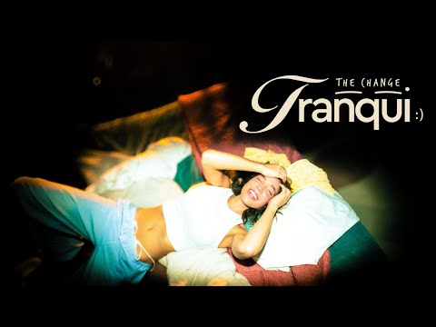 The Change - tranqui :) (Official Video)