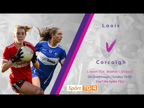 Peil na mBan Beo | Laois v Corcaigh | Craobh TG4
