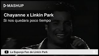 Chayanne x Linkin Park - Si Nos quedara poco tiempo (Mashup Oficial)