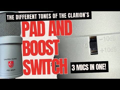 Tone Differences in Lauten Clarion's Boost and Pad Switch - 3 Mics in One  - The Microphone Playboy