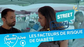 Santé Live #5 - Streetscience enquête sur les facteurs de risque de diabète
