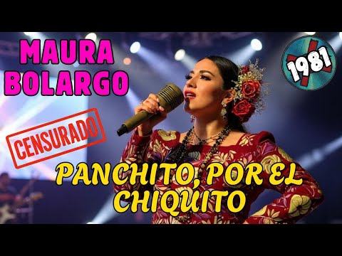¡Ay Panchito! POR EL CHIQUITO - Maura Bolargo (1981) | RANCHERA PROHIBIDA | Discos Censurados