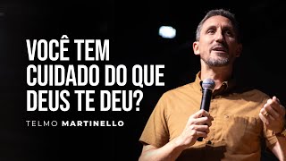 Não se trata apenas de possuir, mas de cultivar | Pr Telmo Martinello