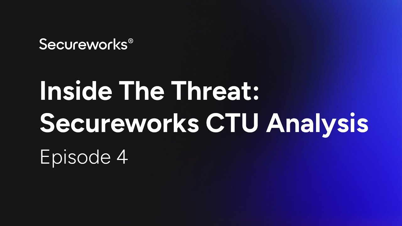 Inside The Threat: Secureworks CTU Analysis