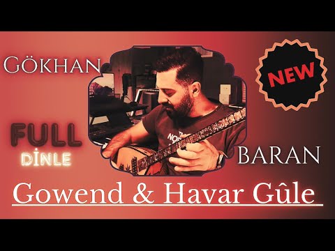 Gökhan BARAN - Gowend & Havar Gule Full Versiyon 2023 New Halay #gowend #havargule #halay #grani