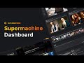 Getting Started with Supermachine: Mastering the Dashboard