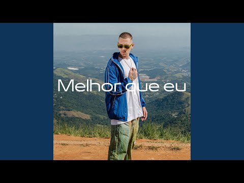 Melhor Que Eu