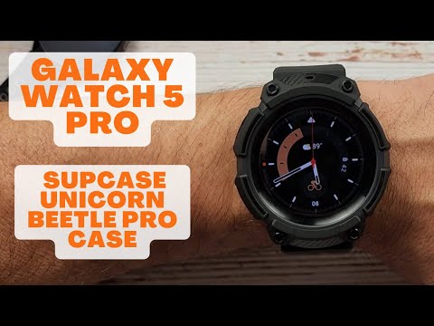 Galaxy Watch 5 Pro - Supcase Unicorn Beetle Pro Case Review