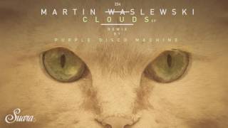 Martin Waslewski - Clouds (Purple Disco Machine Remix) [Suara]