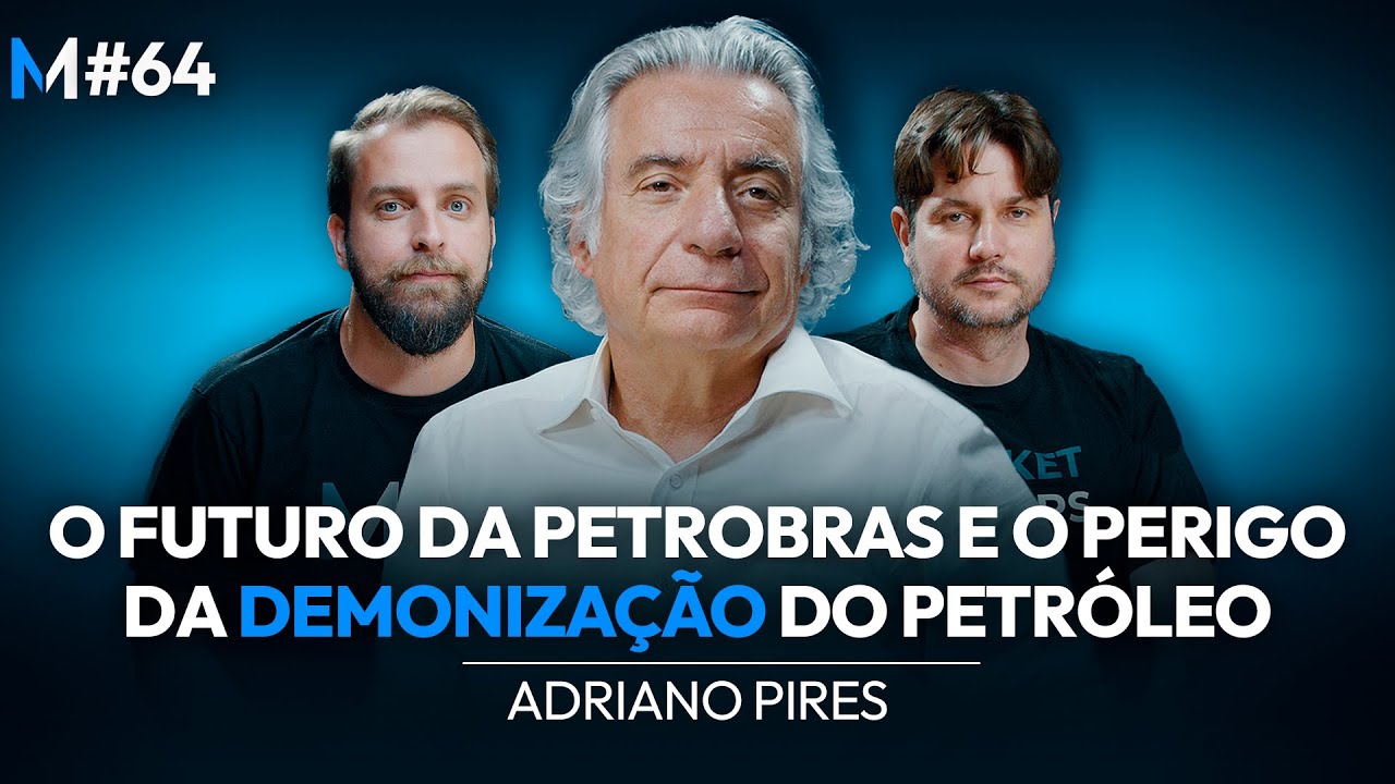 Petróleo: o futuro da Petrobras e os riscos da transição energética | MMakers #64
