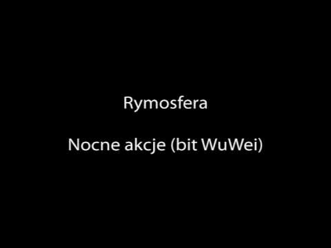 Rymosfera - Nocne akcje (bit WuWei)
