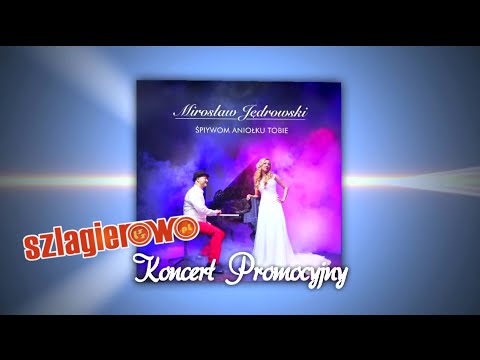 Mirosław Jędrowski " Śpiywom Aniołku Tobie " Koncert