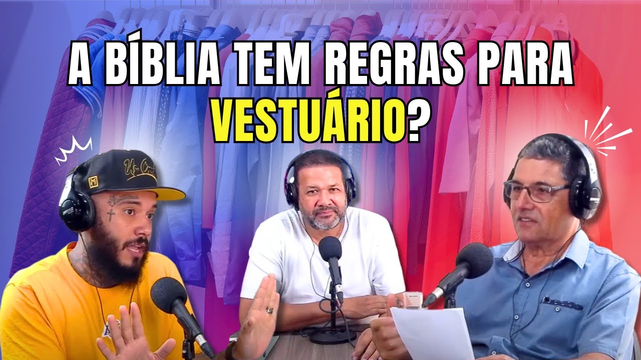 A BÍBLIA TEM REGRAS PARA VESTUÁRIO?