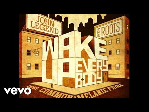 John Legend, The Roots - Wake Up Everybody (Audio) ft. Common, Melanie Fiona