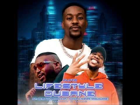 PLUTO - Lifestyle Dubane ft OkMalumKoolKat, Sizwe Mdlalose & Sasa