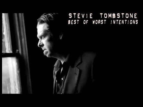 Stevie Tombstone-Best of Worst Intentions
