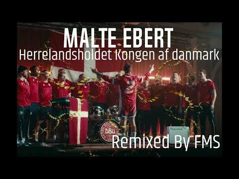Malte Ebert Herrelandsholdet - Kongen Af Danmark Remix (Remixed By FMS)