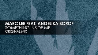 Marc Lee featuring Angelika Borof - Something Inside Me