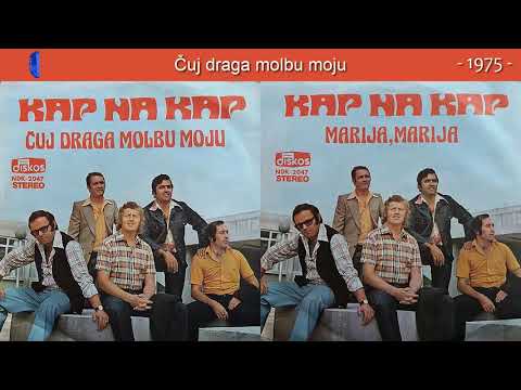 Ansambl Kap Na Kap - Cuj draga molbu moju - (Audio 1975)