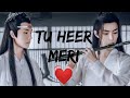 FMV ️ Tu Heer Meri ️ The Untamed ️ Hindi Mix Song Version ️ Lanzhan Weiying ️