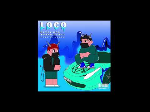 BLVCK DOG - LOCO FT. YOUNG DARHI (PROD. LEDAM)