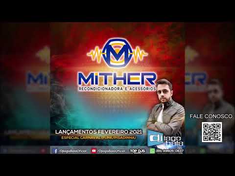 SELEÇÃO FEVEREIRO 2021 (ESPECIAL CARNAVAL) MITHER RECONDICIONADORA DE ALTO FALANTES - DJ IAGO BALA