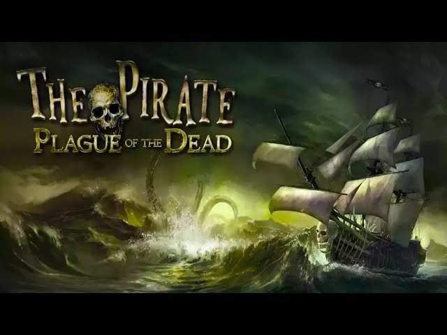 The Pirate: Plague of the Dead