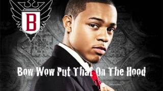 Bow Wow Put That On My Hood  Remixx