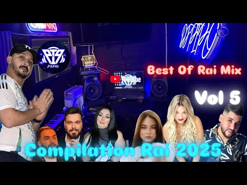 Compilation Rai 2025 Mix Best of DJ PIPO (REMIX RAI) اجمل اغاني الراي 2025 Vol 5 (AYAN)