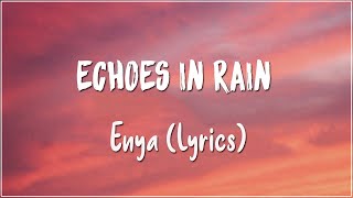 Echoes In Rain - Enya (Lyrics)