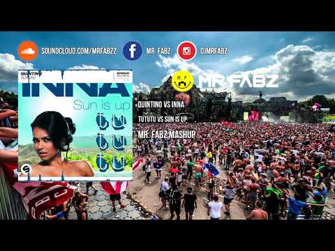 Quintino vs Inna - TUTUTU x Sun Is Up (Mr. Fabz Mashup)