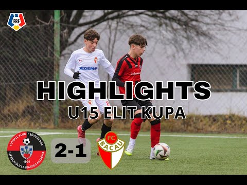 Összefoglaló | ElitKupa U15 | FK Csíkszereda –Bákói FC
