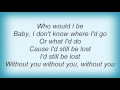 16817 Pat Green - Lost Without You Lyrics