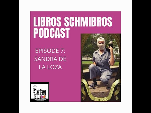 Sandra de la Loza Interview - The Libros Schmibros Interview Series
