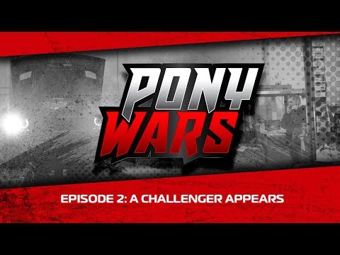 Pony Wars 2 Episode 2: A Challenger Appears
