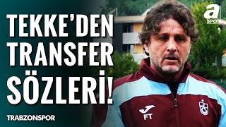 Fatih Tekke Trabzonspor Eintracht Frankfurt Maçını Değerlendirdi