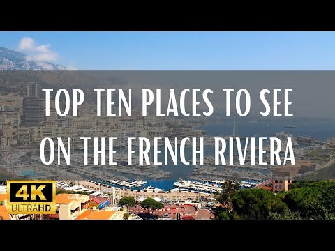 Top 10 Places To See On The French Riviera - 4K (Travel Video)
