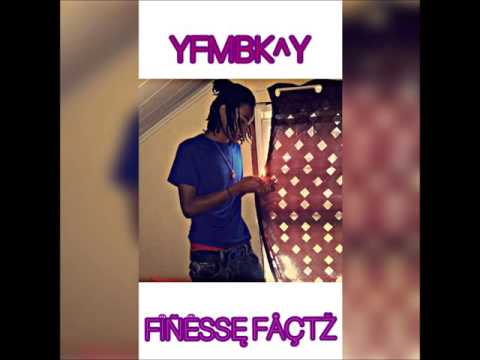 YFMBK^Y ~ Finesse Factz (Prod. By KomplexBeatz)