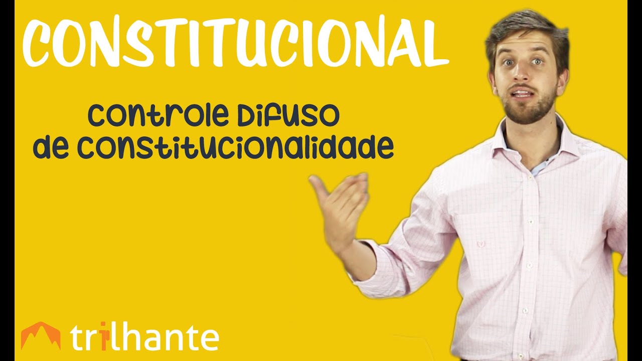 Controle Difuso de Constitucionalidade - Constitucional OAB