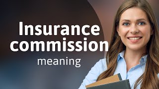 Understanding Insurance Commission: A Guide for English Language Learn