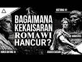 Sejarah Jatuhnya Kerajaan TERBESAR Dan TERKUAT Di DUNIA Kekaisaran Romawi Historia 1