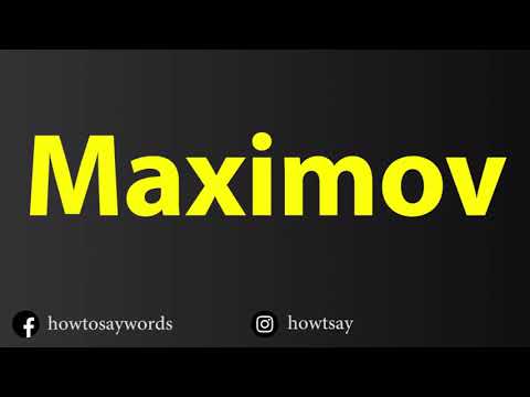 How To Pronounce Maximov