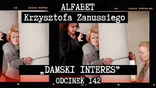 ALFABET KRZYSZTOFA ZANUSSIEGO | „OPOWIEŚCI WEEKENDOWE” – „DAMSKI INTERES” | ODC. 142