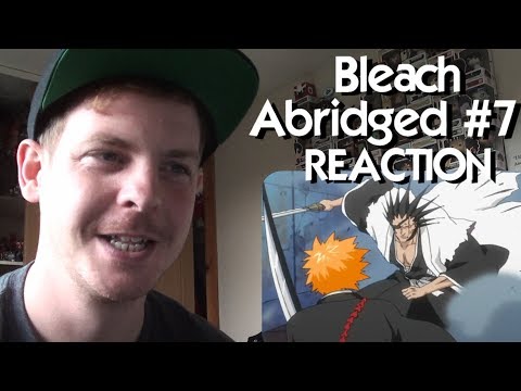 Bleach (S) Abridged Ep7 - His Mother Was A Train REACTION